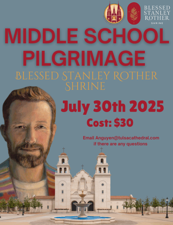 Payment for the July 30 Middle School Youth Pilgrimage to the Blessed Stanley Rother Shrine